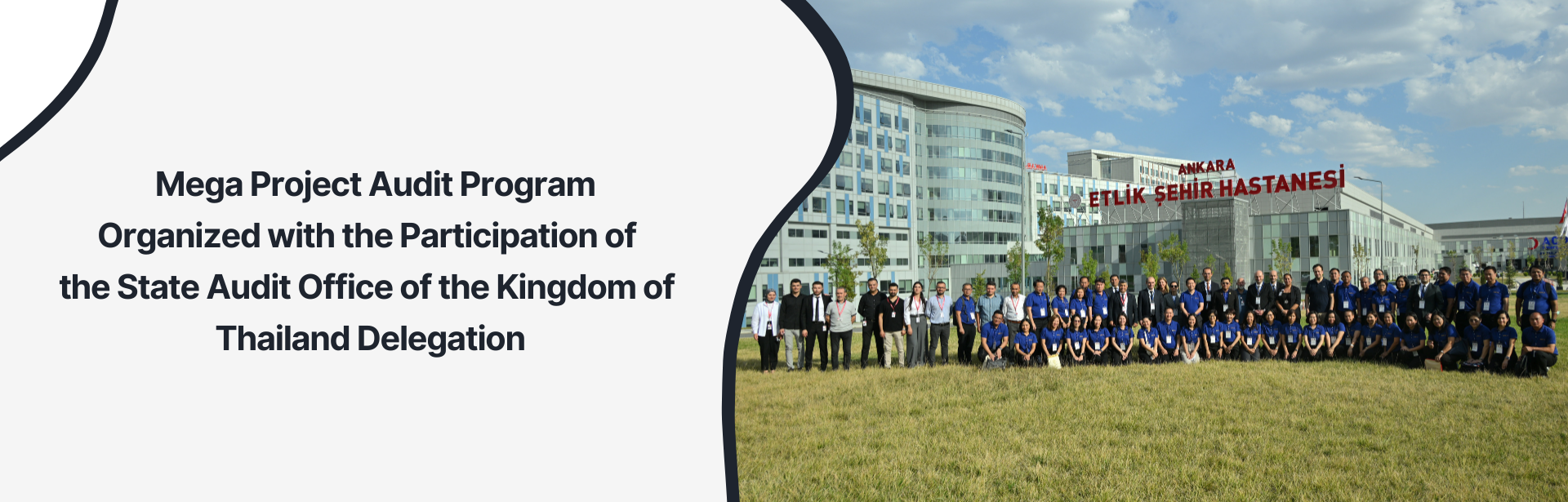 Mega Project Audit Program Organized with the Participation of the State Audit Office of the Kingdom of Thailand Delegation
